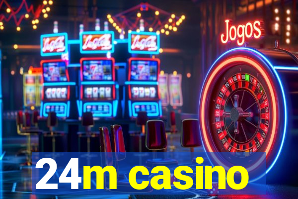 24m casino