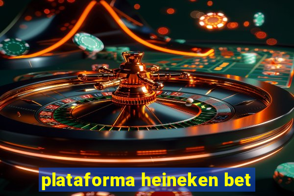 plataforma heineken bet