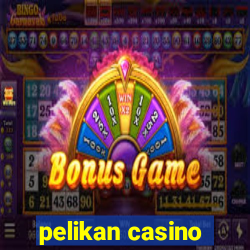 pelikan casino