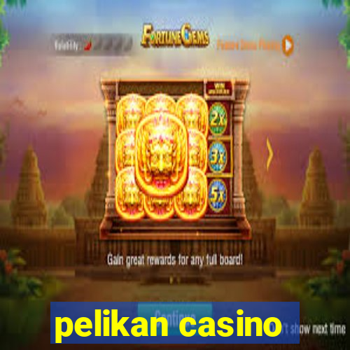 pelikan casino