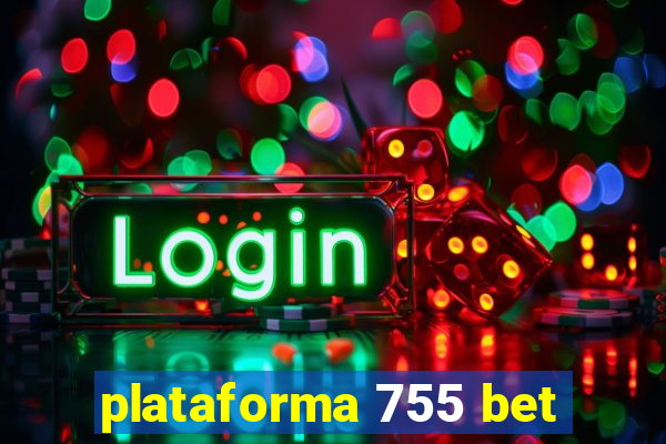 plataforma 755 bet