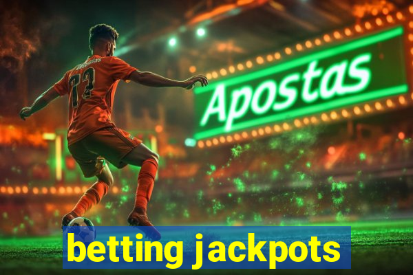 betting jackpots