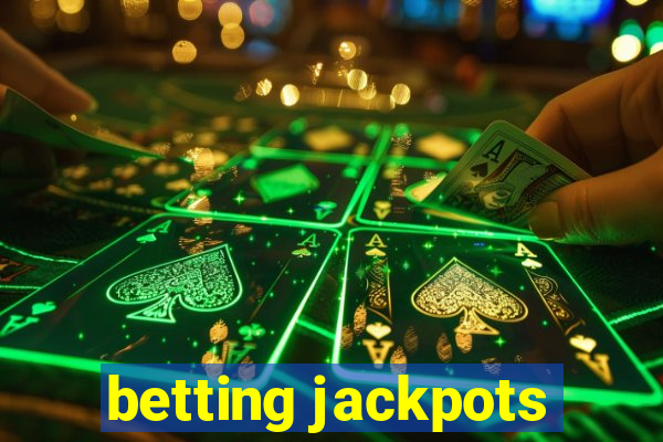 betting jackpots