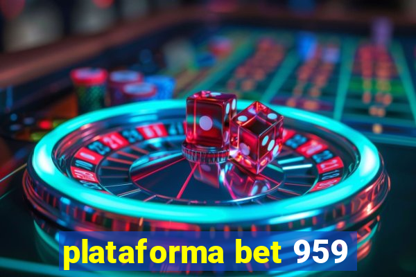 plataforma bet 959