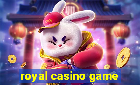 royal casino game