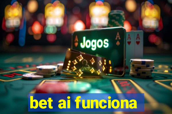 bet ai funciona