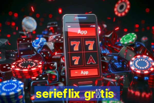 serieflix gr谩tis