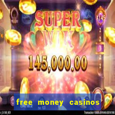 free money casinos no deposit