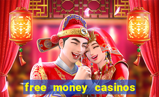 free money casinos no deposit