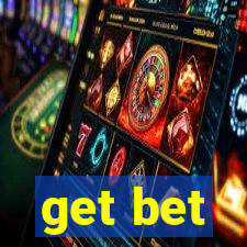 get bet