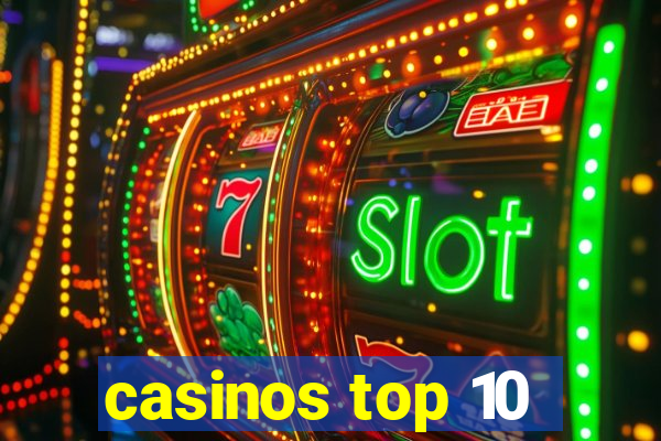 casinos top 10