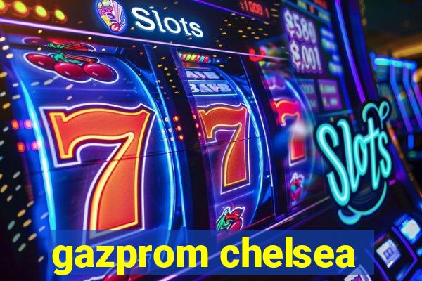 gazprom chelsea