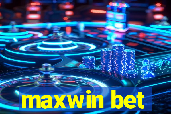 maxwin bet