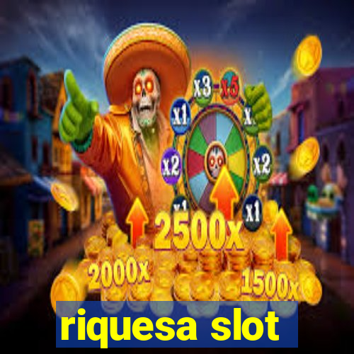 riquesa slot