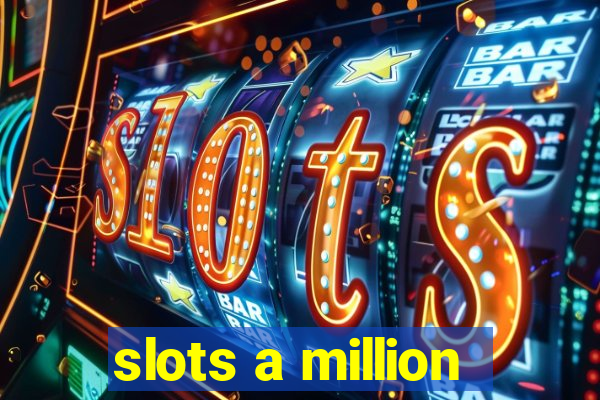 slots a million