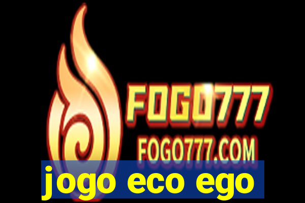 jogo eco ego