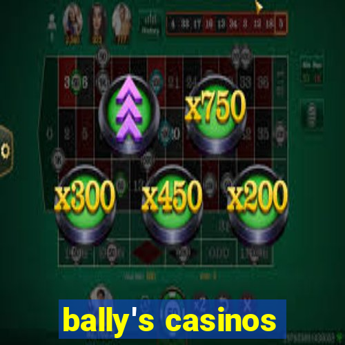 bally's casinos