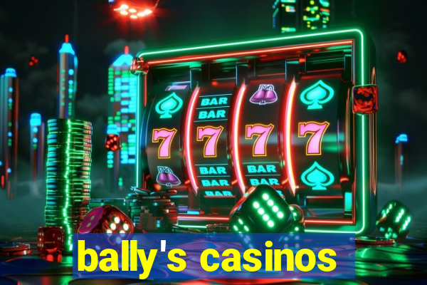 bally's casinos