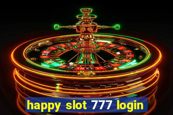 happy slot 777 login