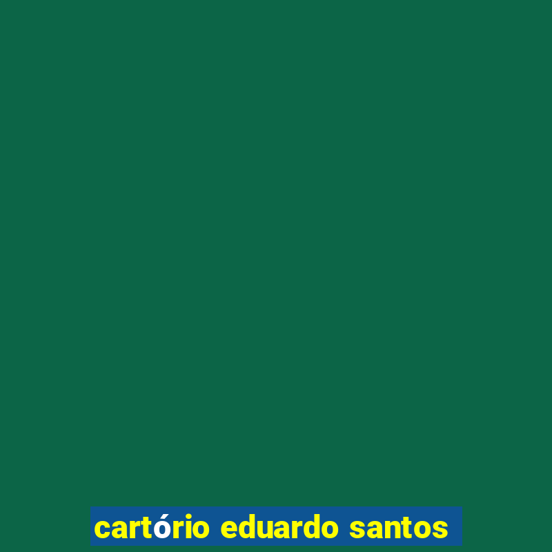 cartório eduardo santos