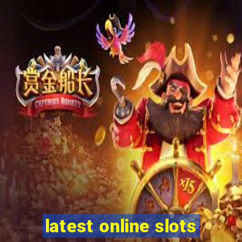 latest online slots