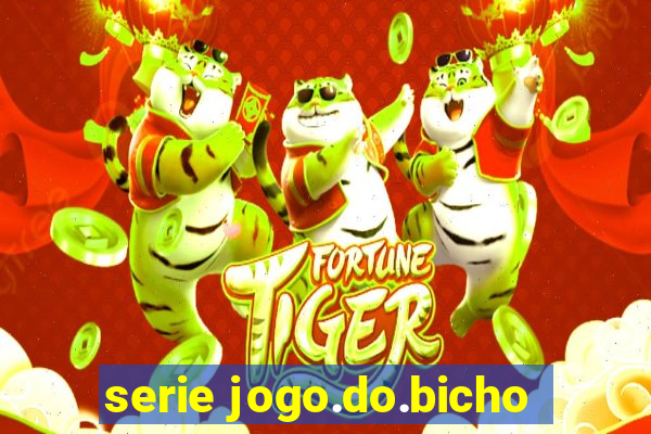 serie jogo.do.bicho