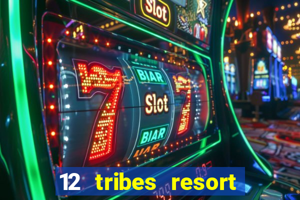 12 tribes resort casino omak