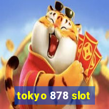 tokyo 878 slot