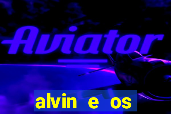 alvin e os esquilos 3 filme completo dublado download