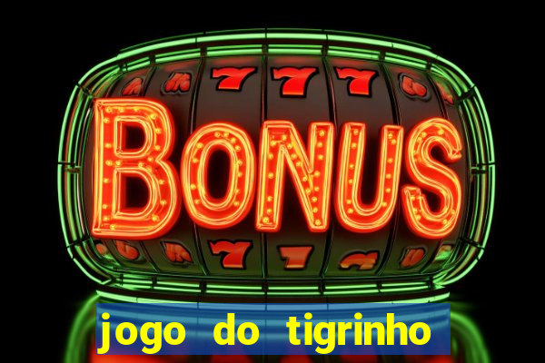 jogo do tigrinho ta liberado