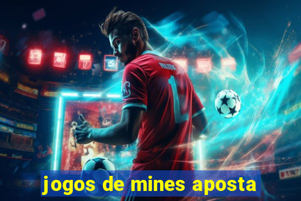 jogos de mines aposta