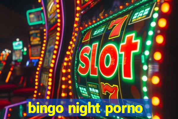 bingo night porno