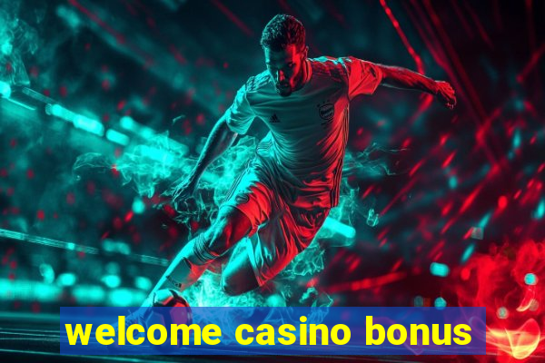 welcome casino bonus