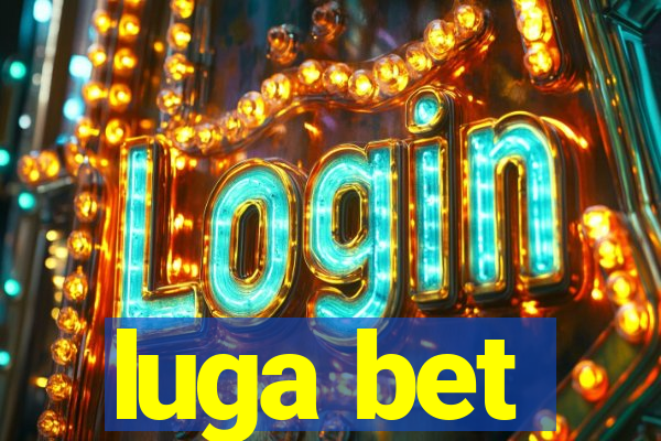 luga bet