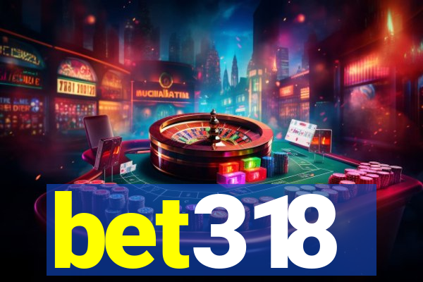 bet318