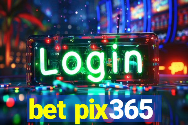 bet pix365