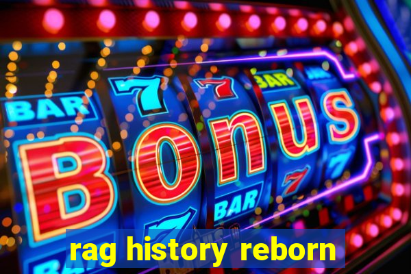 rag history reborn