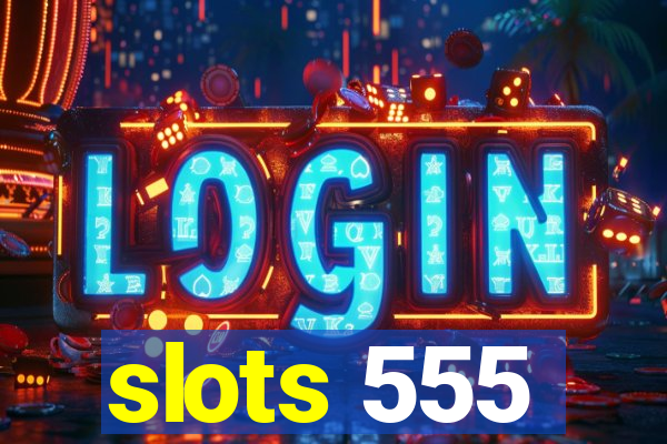 slots 555