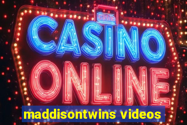 maddisontwins videos