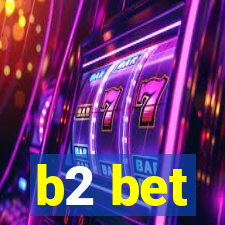 b2 bet