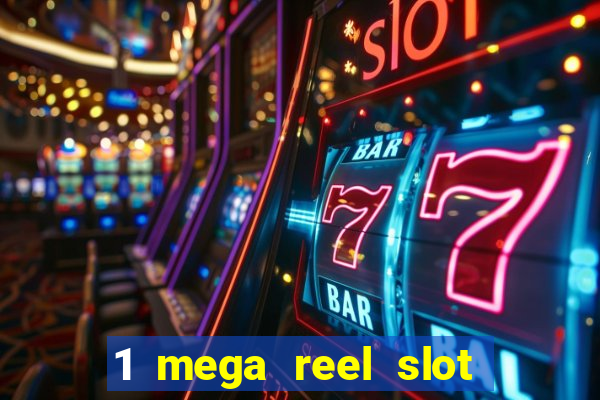 1 mega reel slot free play