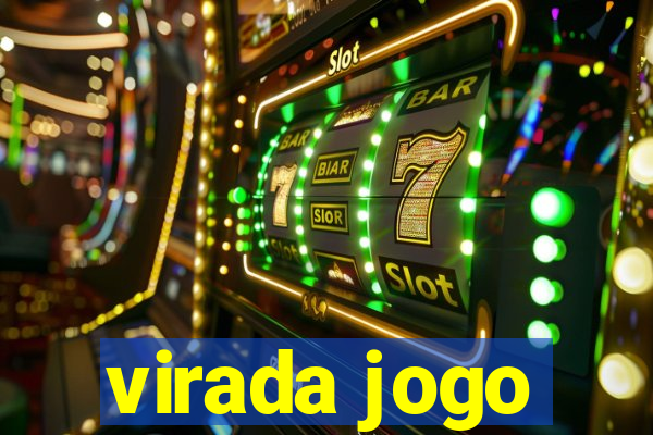 virada jogo