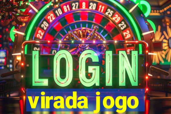 virada jogo