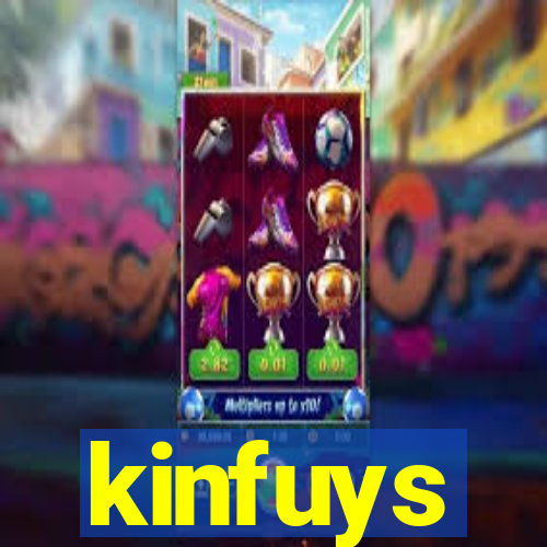 kinfuys