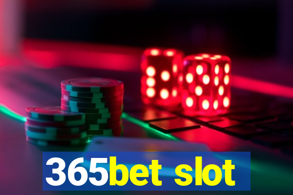 365bet slot