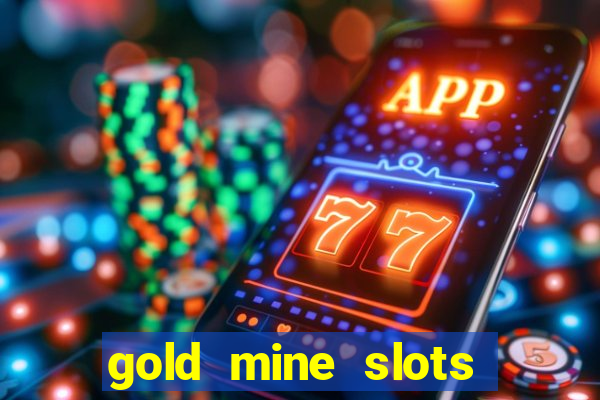 gold mine slots for real money