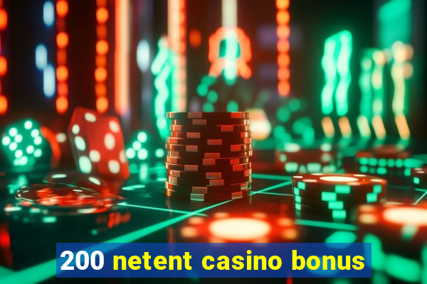 200 netent casino bonus