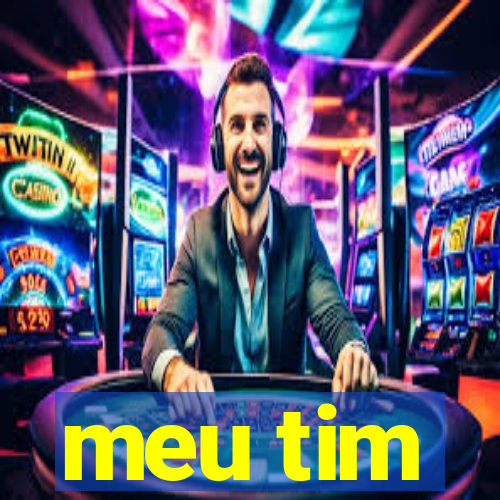 meu tim