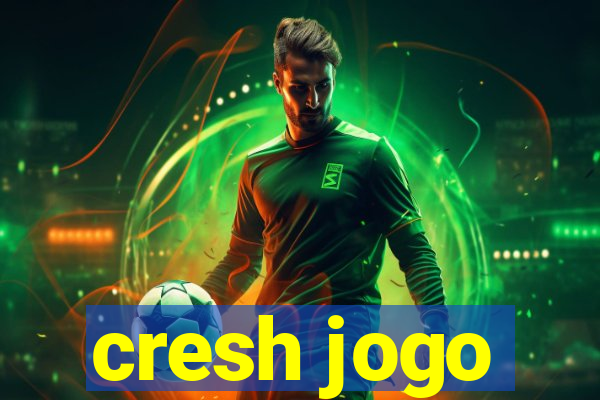 cresh jogo