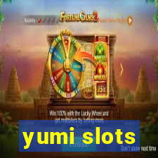 yumi slots